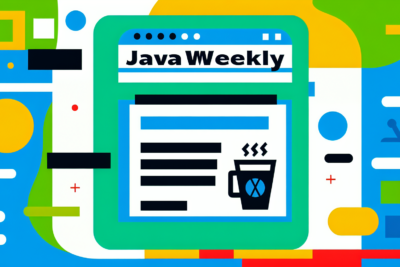 Novedades de Java que No Puedes Ignorar: Resumen Semanal